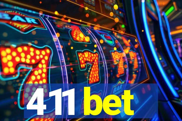 411 bet